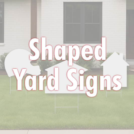Shaped Yard Signs